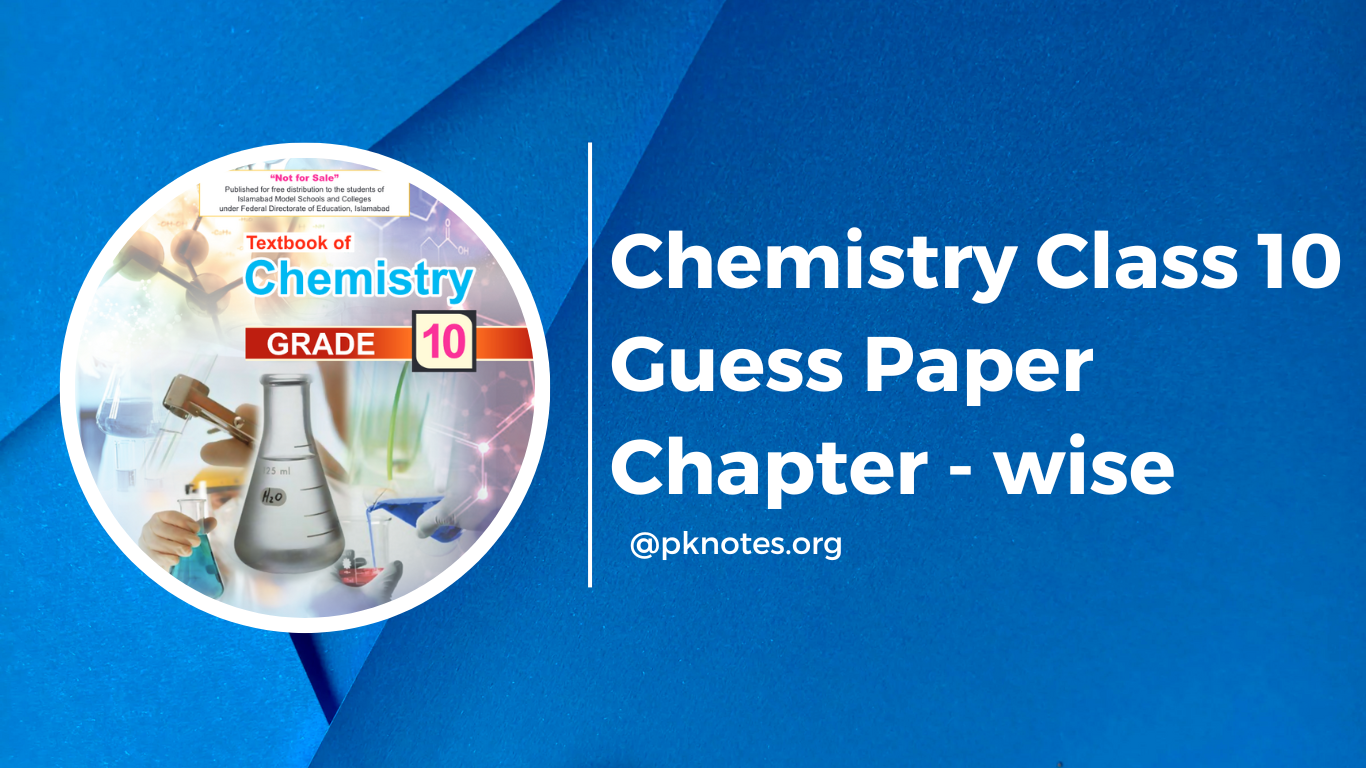 Chemistry Class 10 Guess Paper Chapter wise