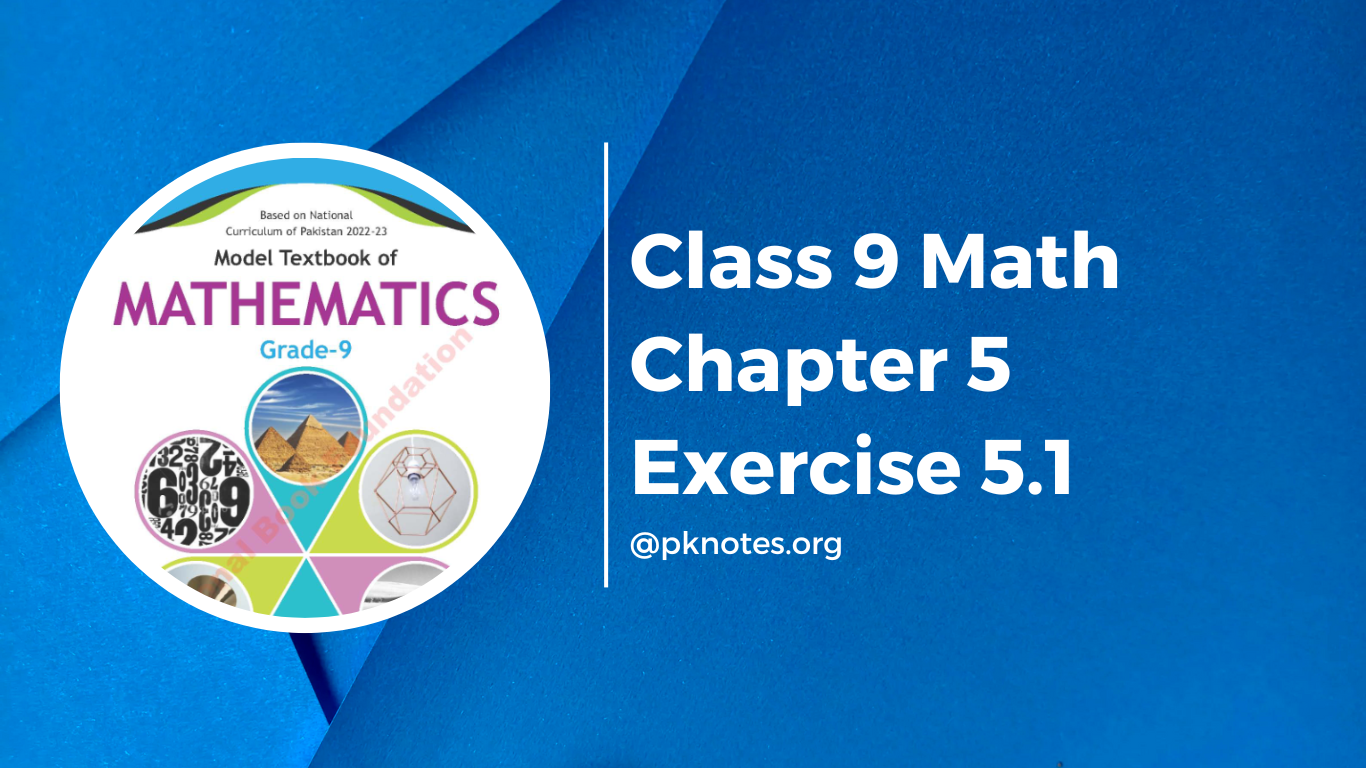 Class 9 Math Chapter 5 Exercise 5.1 Notes Pdf Download FBISE National Book Foundation